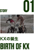 STORY 01: BIRTH OF KX