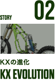 STORY 02: KX EVOLUTION